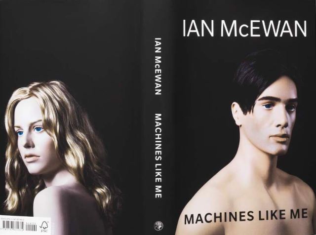 Front and back cover of Ian McEwan's 'Machines Like Me'. Front cover features head and shoulders of naked, 'realistic' male mannequin with olive skin and short, dark hair. Back cover features head and shoulders of naked female mannequin with pale skin and blond shoulder length hair.